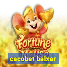 cacobet baixar